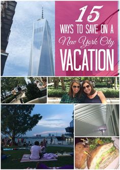 a collage of photos with the words 15 ways to save on a new york city vacation