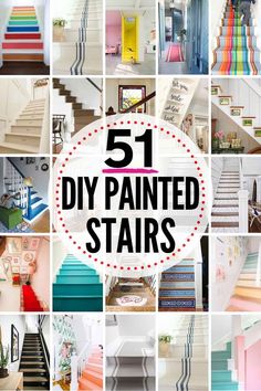 the words 51 diy painted stairs are surrounded by photos of different staircases and steps