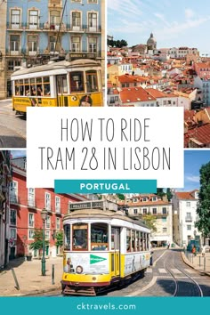 a yellow trolley is on the street in front of some buildings with text overlay reading how to ride tram 28 in lisbon portugal