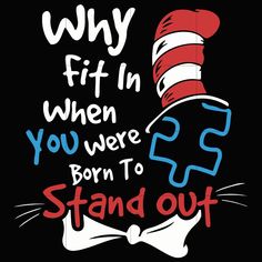 the cat in the hat is wearing a bow tie and says why fit in when you were born to stand out