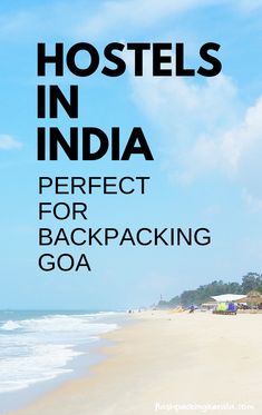 a beach with the words hotels in goa perfect for backpackers on it's side