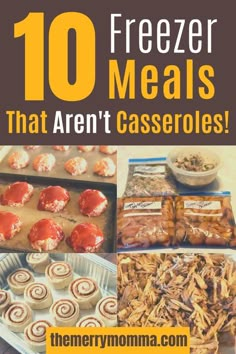 there are many different types of food on the table with text overlay that reads, 10 freezer meals that aren't casseroles