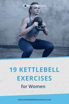 a woman holding a kettle with the words kettlebell exercises for women