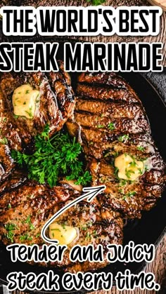 the world's best steak marinade, tender and juicy steak every time