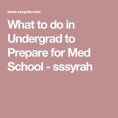 the words what to do in undergrad to prepare for med school - ssyrah