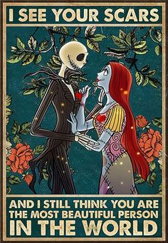 a skeleton holding a woman's hand with the words i see your scars and i still think you are the most beautiful person in the world