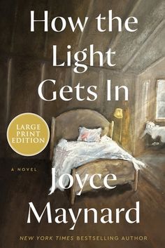 the book cover for how the light gets in by joyce mayard, with an image of a bed