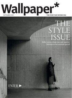 Get Wallpaper* digital magazine subscription today. Truly international, consistently intelligent and hugely influential, Wallpaper* attracts the most sophisticated global audience by constantly pushing into new creative territories and ensuring its coverage of everything from architecture to motoring, fashion to travel, art to lifestyle, and interiors to jewelry remains unrivaled.\n\nPublished by TI Media Limited Architecture Magazine Cover Design, Architecture Magazine Cover, Wallpaper September, Magazine Contents, Interiors Magazine, Architecture Magazines, Wallpaper Magazine, Design Editorial, Beauty Wallpaper