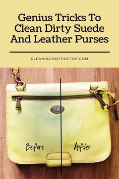 the before and after photos of a leather purse with text overlay that reads genius tricks to clean dirty suede and leather purses