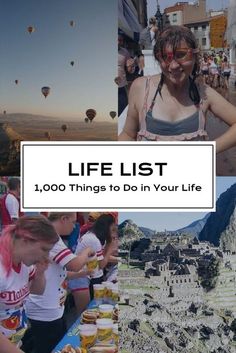 a collage of photos with the words life list and images of hot air balloons in the sky