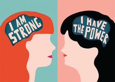 two women with speech bubbles on their heads, one says i am strong the other says i have the power