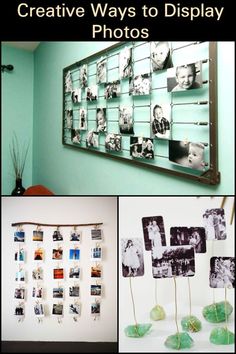 some pictures hanging on the wall and in front of them with text that reads creative ways to display photos