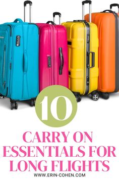 four different colored suitcases with the words 10 carry on essentials for long flights