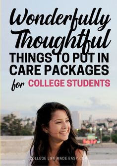 a woman smiling with the words wonderful thoughtful things to put in care packages for college students