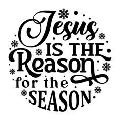 the words jesus is the reason for the season on a white background with snowflakes