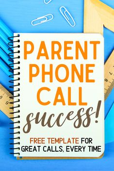 a notebook with the words parent phone call success next to pencils, rulers and paper clips