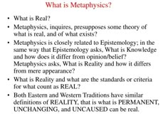 what is metahysis? what is real? mel physics, inquires, presuposes some theory of what is real