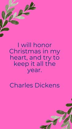 a pink background with the words i will honor christmas in my heart and try to keep it all the year