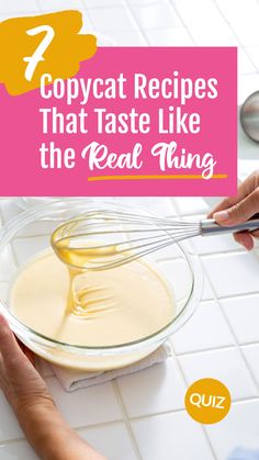 two hands whisk batter into a bowl with the words copycat recipes that taste like the real thing