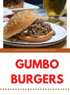 a hamburger on a plate with the words gumbo burgers in front of it