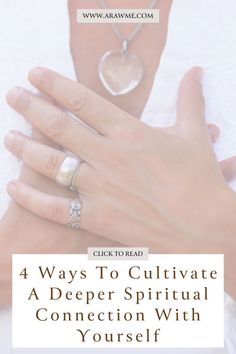 two hands holding each other with the words 4 ways to cultivate a deeper spiritual connection with yourself