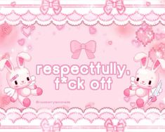 a pink wallpaper with two rabbits on it and the words respectful, i pick off