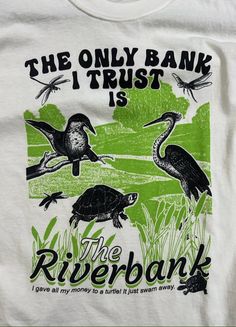 The Only Bank I Trust Is The Riverbank Tee Shirt Outfits  Shirt Outfit Idea Easy 30 day return policy Tee Shirt Outfit, Silly Shirt, Funky Shirts, Shirt Outfits, Deep Winter, Mia 3, Weird Shirts, I Trust, Long Sleeve Sweatshirts