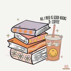 a stack of books with a cup of coffee next to it and the words all i need is good books and coffee