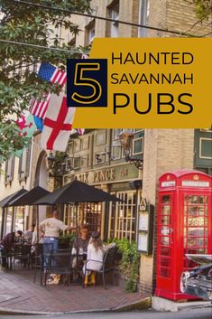 people sitting at tables in front of a red phone booth with the words 5 haunted savannah pub