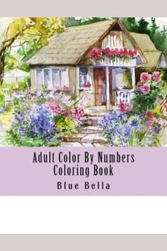 an adult color by numbers coloring book with flowers in front of a house and trees