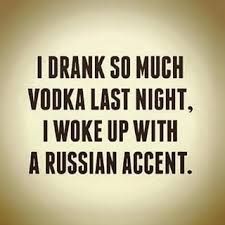 a black and white photo with the words i drank so much vodka last night, i woke up with a russian accent