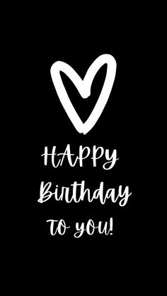 the words happy birthday to you are written in white on a black background