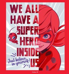 a lady bug with the words, we all have a super hero inside in yourself