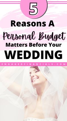 a bride in her wedding dress with the text 5 reasons a personal budget matters before your wedding