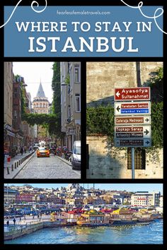 there is a collage of pictures with the words where to stay in istanbul