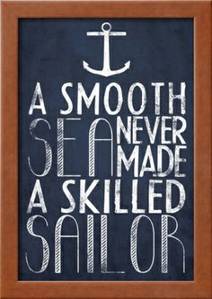 a poster with an anchor on it that says, a smooth never made a skilled sailor