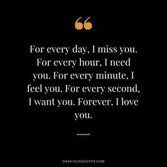 the quote for every day, i miss you for every hour