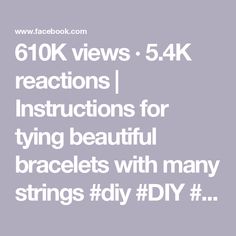 610K views · 5.4K reactions | Instructions for tying beautiful bracelets with many strings #diy #DIY #bracelet | Craft 1 Minute | Alex Blue · I Wanna Marry You (Instrumental) Beautiful Bracelets, Jewelry Crafts