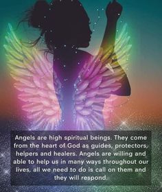 an angel with wings and the words angels are high spiritual beings they come from the heart of god as guides, protectors, help and helps us in many ways throughout our lives