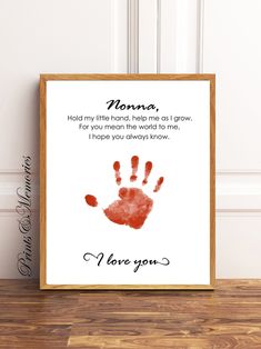 a hand print with the words mom, hold my little hands and not grow i hope you always know