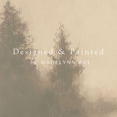 the cover for designed and painted by madelynn ave, with trees in the background