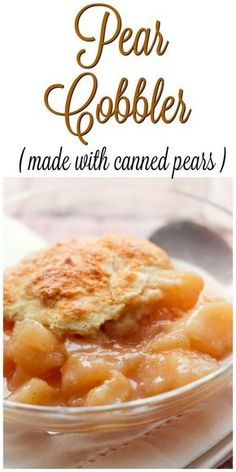 a close up of a plate of food with text overlay that reads pear cobbler i made with canned pears