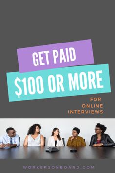 people sitting at a table with the words get paid $ 100 or more for online interviews