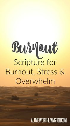 Burnout: Scripture for Burnout, Stress and Overwhelm - Life can get super hectic super fast, leaving us to feel completely overwhelmed and eventually totally burned out. Here is where to turn next time you find yourself in a season like that. by A Love Worth Living For Prayers For Burnout, Powerful Poems, Bible Study Tips, There Is Hope, The Gospel, Caregiver, Christian Faith, Way Of Life, Bible Journaling