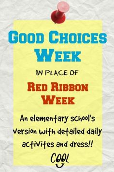 a yellow sign that says, good choices week in place of red ribbon week an elementary school's version with detailed daily activities and dress