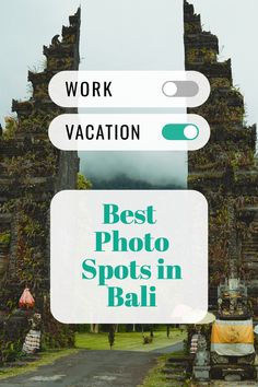 the words work vacation best photo spots in bali are above an image of a temple