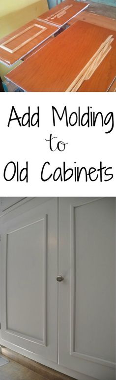 an old cabinet is painted white and has the words add molding to it