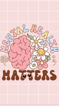 the words matter written in front of a drawing of a brain with flowers on it