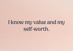 a pink wall with the words i know my value and my self - worth