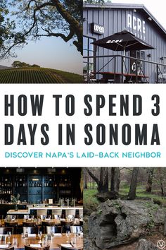 the cover of how to spend 3 days in sonoma, with pictures of wine barrels and trees